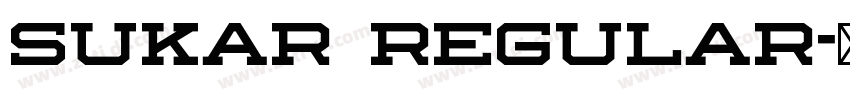 Sukar Regular字体转换 Sukar Regular字体转换